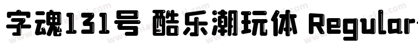 字魂131号 酷乐潮玩体 Regular字体转换